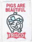 FRISCO RAILWAY PATCH (PIGS ARE BEATIFUL)